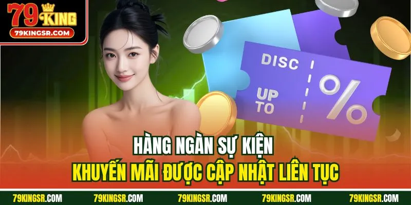 Hàng ngàn sự kiện khuyến mãi được cập nhật liên tục
